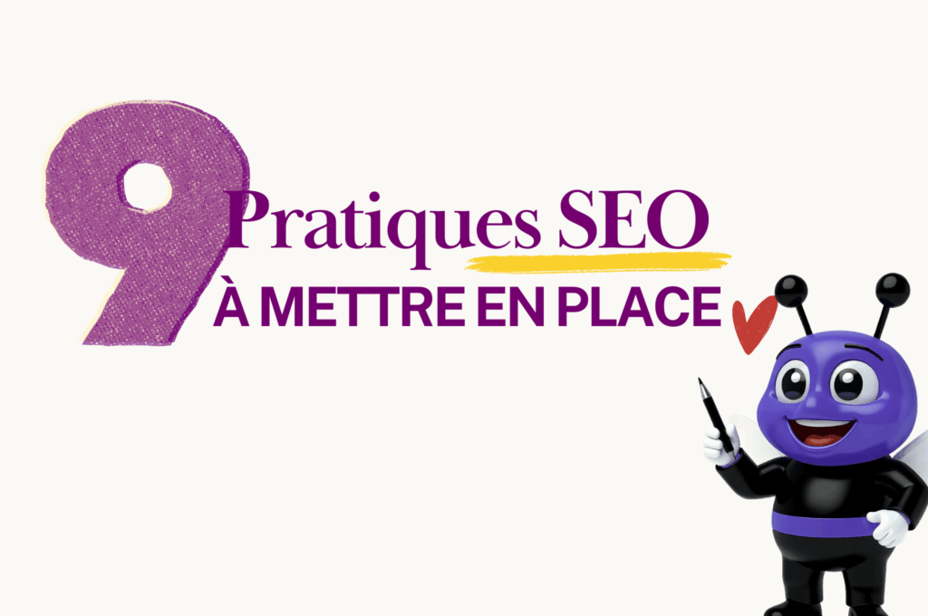 9 Bonnes pratiques SEO à mettre en place rapidement